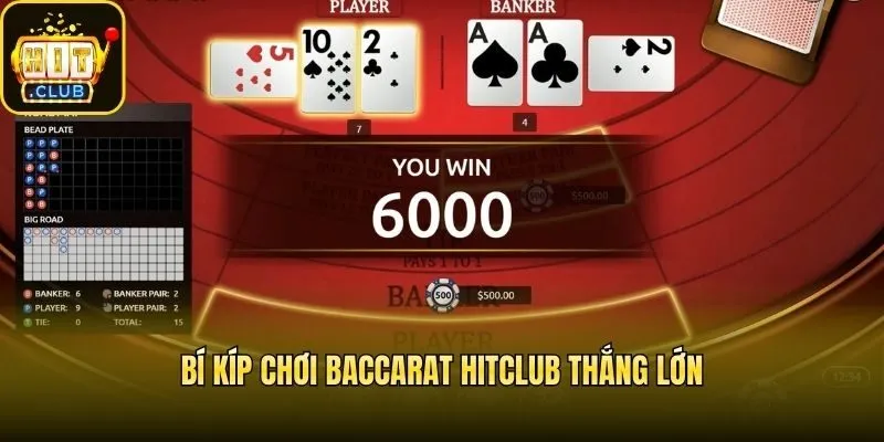 Bí kíp chơi Baccarat Hitclub thắng lớn