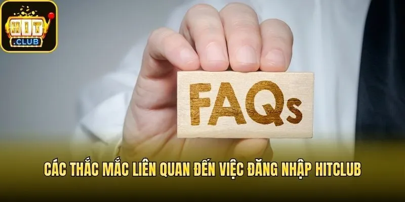 Các thắc mắc liên quan đến việc đăng nhập Hitclub