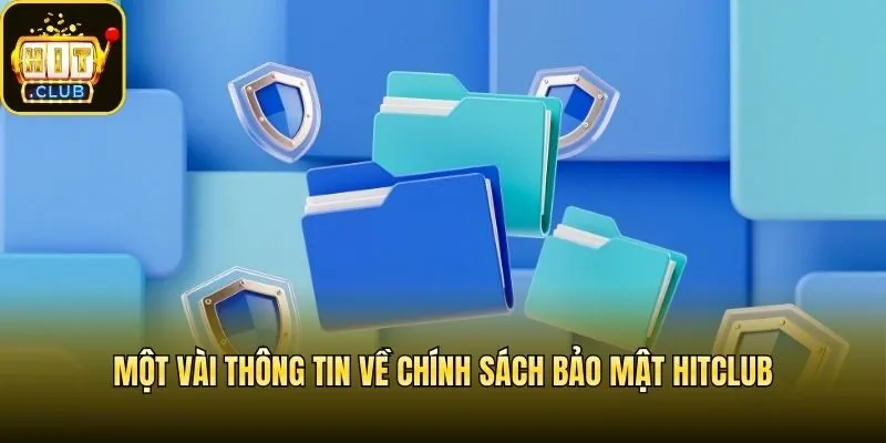 Một vài thông tin về chính sách bảo mật Hitclub