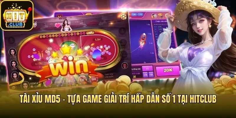 Tài Xỉu MD5 - Tựa Game Giải Trí Hấp Dẫn Số 1 Tại Hitclub