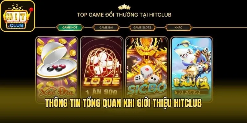 Thông tin tổng quan khi giới thiệu Hitclub